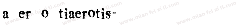 a er o tiaerotis字体转换